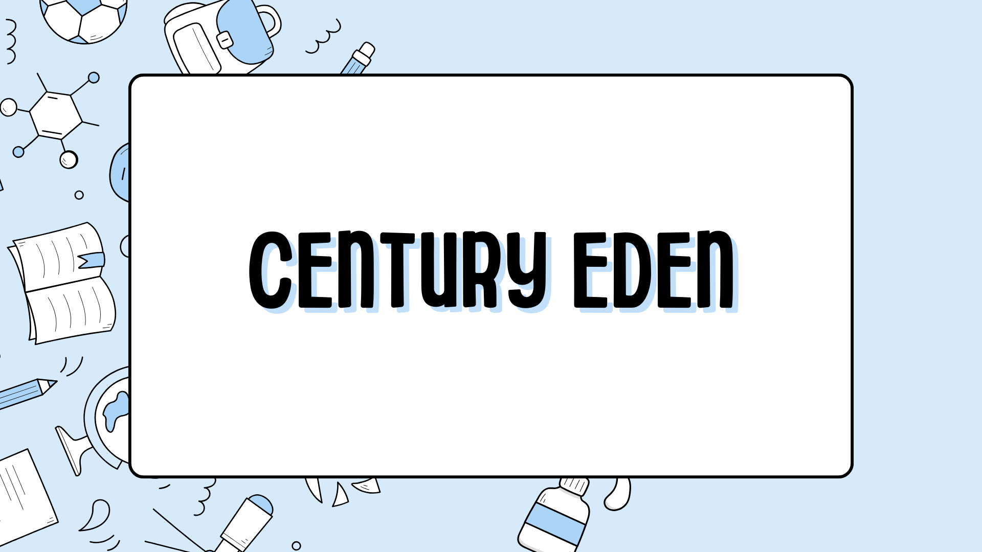 century eden